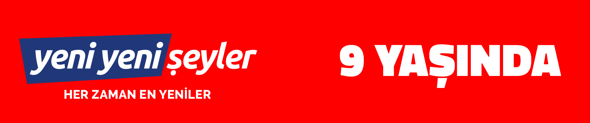 Yeni Yeni Şeyler 9 Yaşında