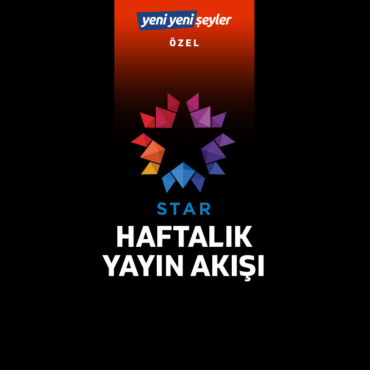 Star – Haftalık Yayın Akışı (19-25 Ağustos) (Özel)